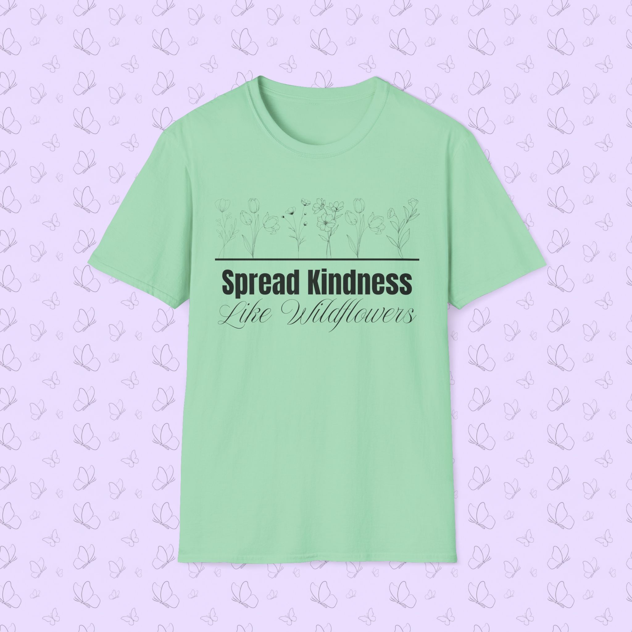 Spread Kindness Like Wildflowers T-Shirt