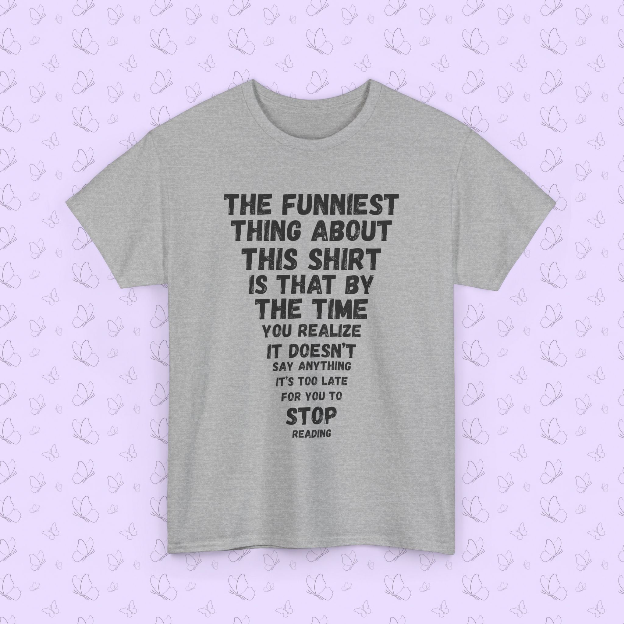 Funny Text Tee — “The Funniest Thing About This Shirt…” Graphic T‑Shirt
