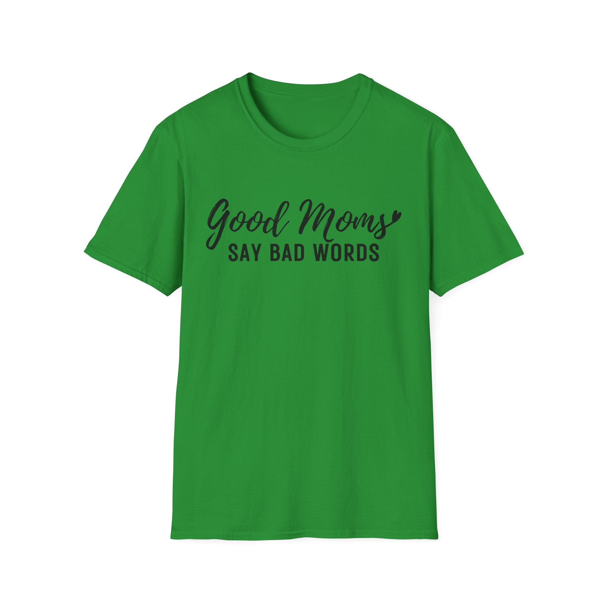Good Moms Say Bad Words T-Shirt — Funny Mom Graphic Tee