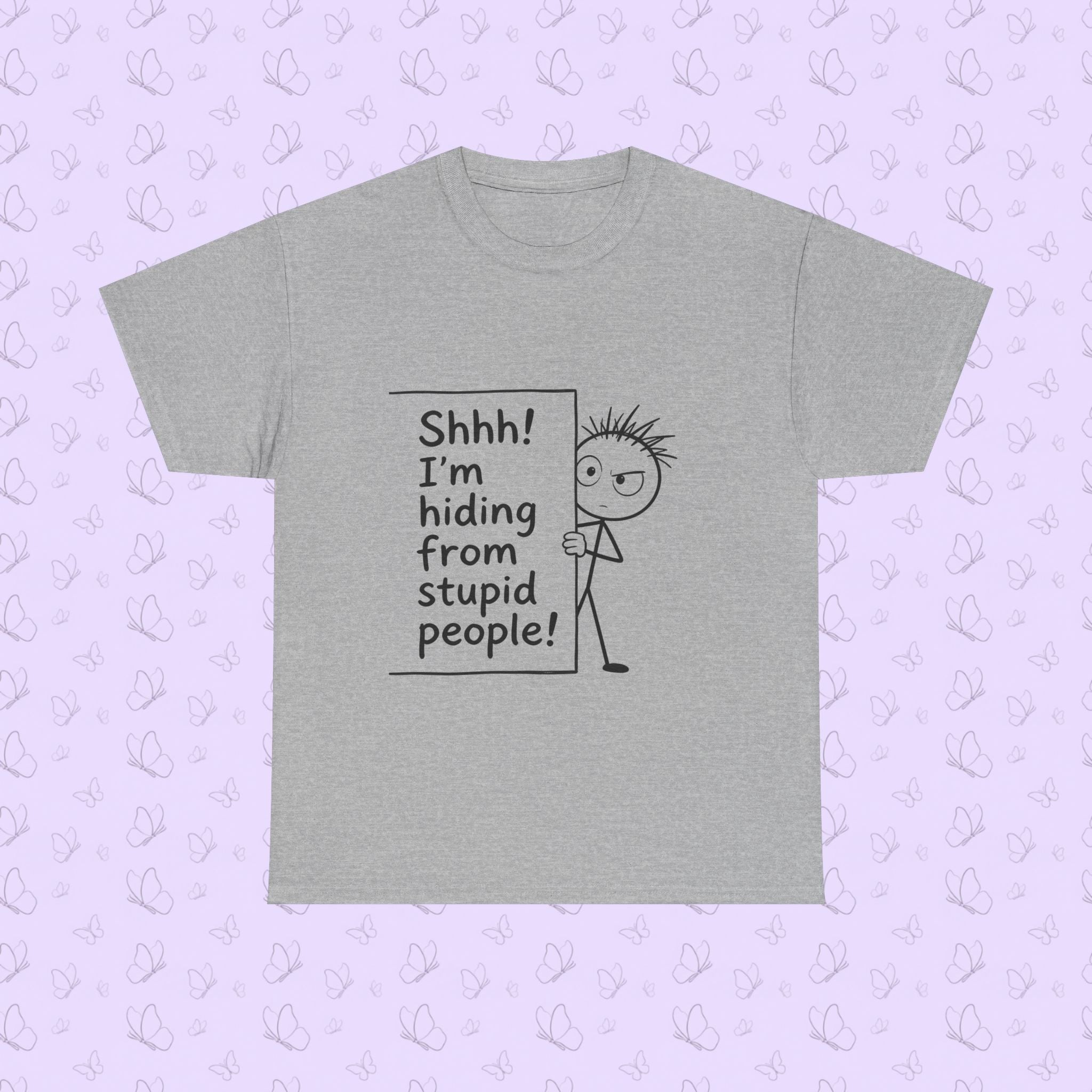 Funny 'Shhh! I'm Hiding From Stupid People' T‑Shirt