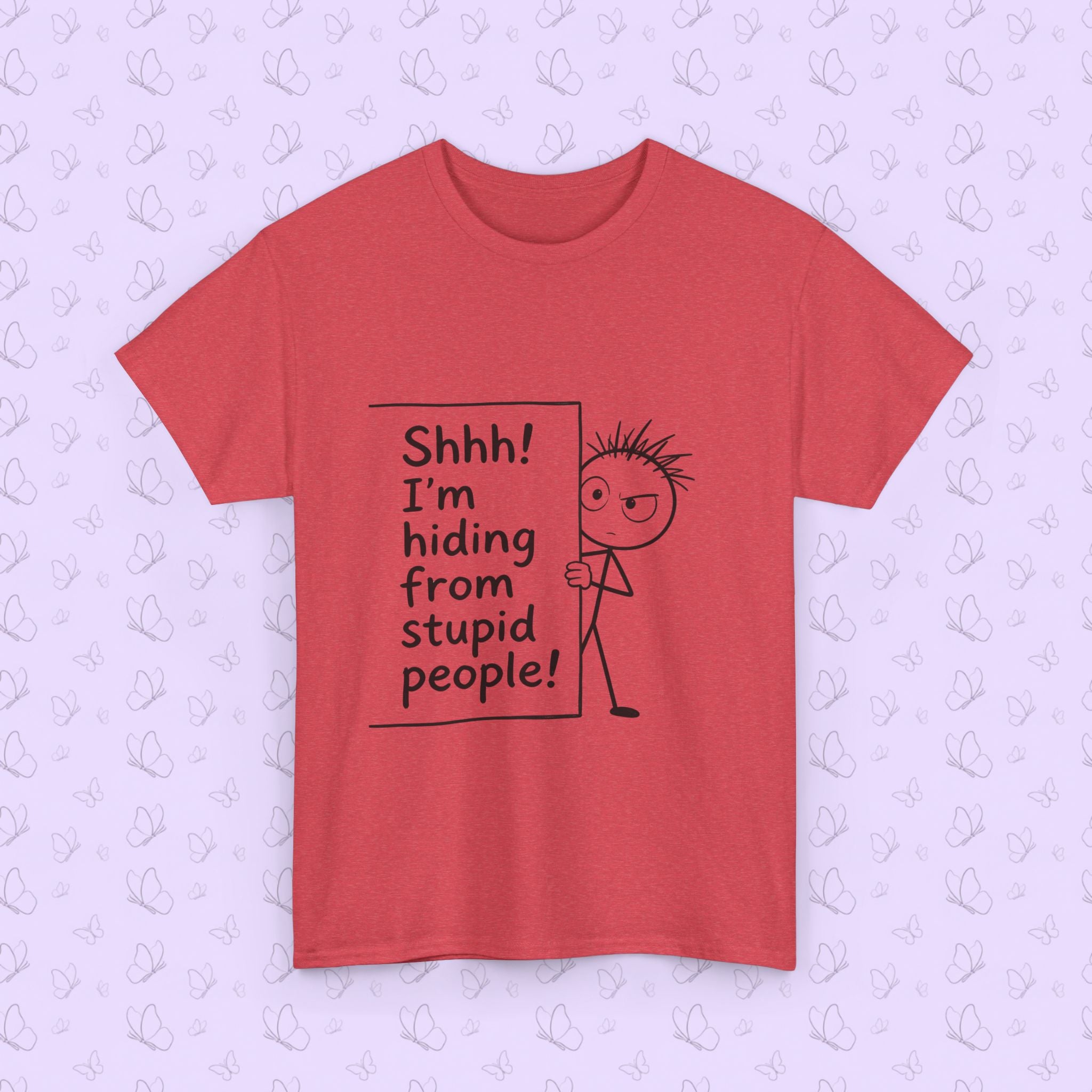 Funny 'Shhh! I'm Hiding From Stupid People' T‑Shirt