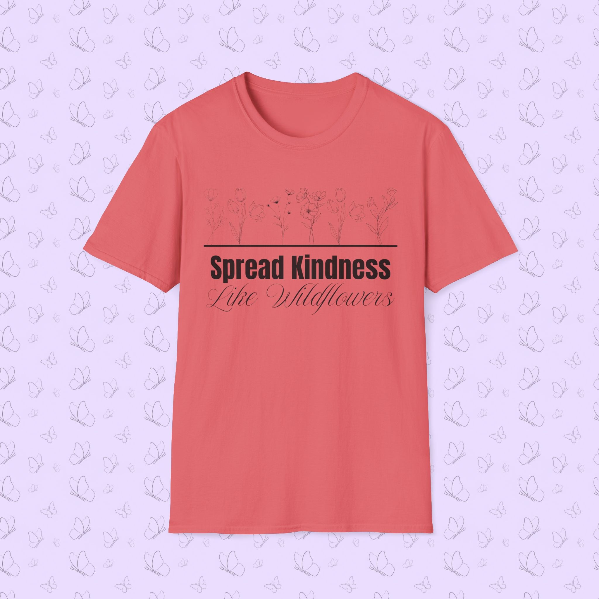 Spread Kindness Like Wildflowers T-Shirt