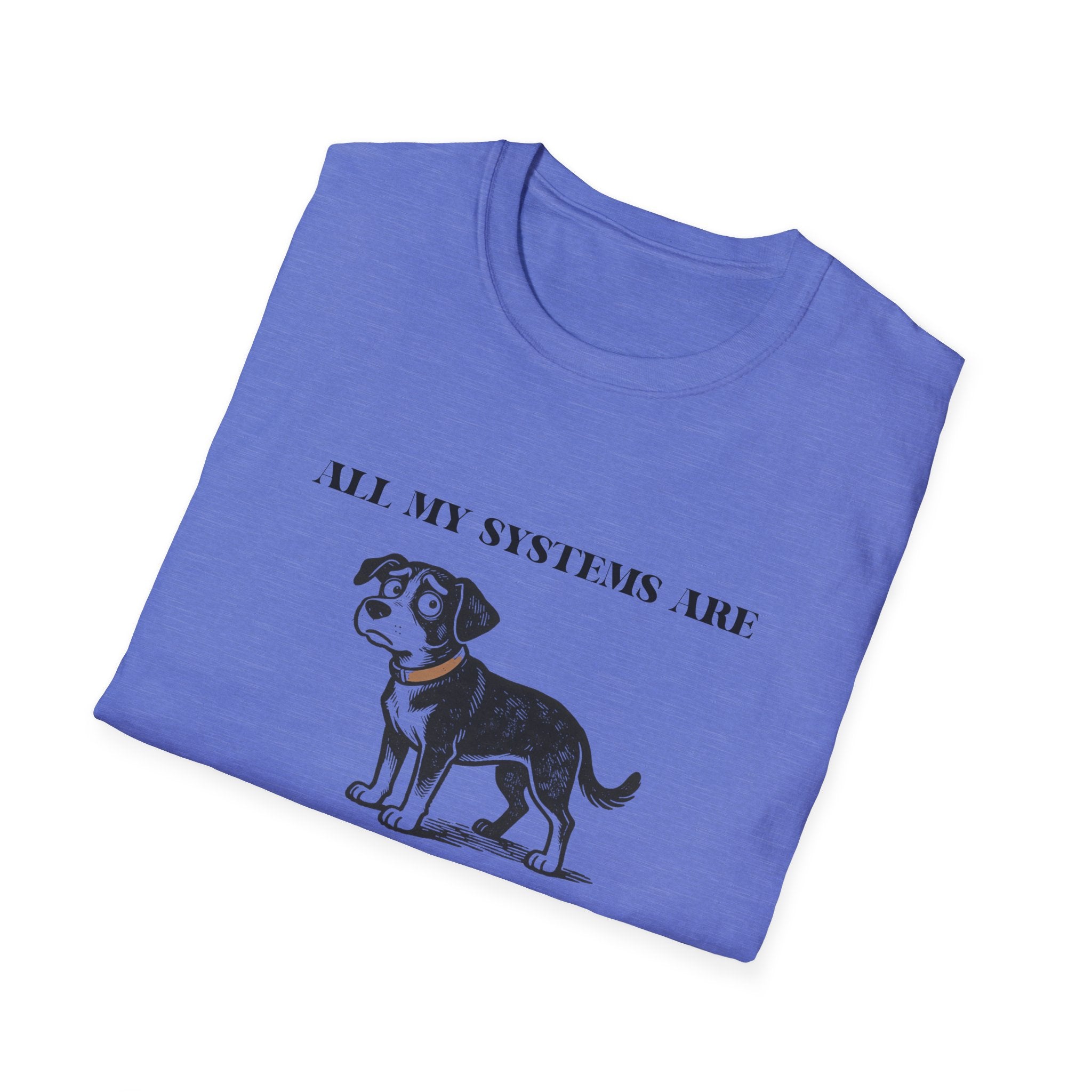 Nervous Dog T-Shirt – 'All My Systems Are Nervous' Graphic Tee