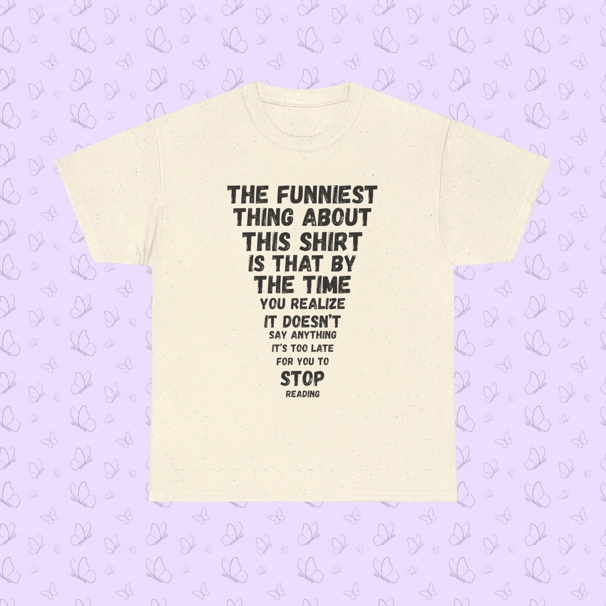 Funny Text Tee — “The Funniest Thing About This Shirt…” Graphic T‑Shirt