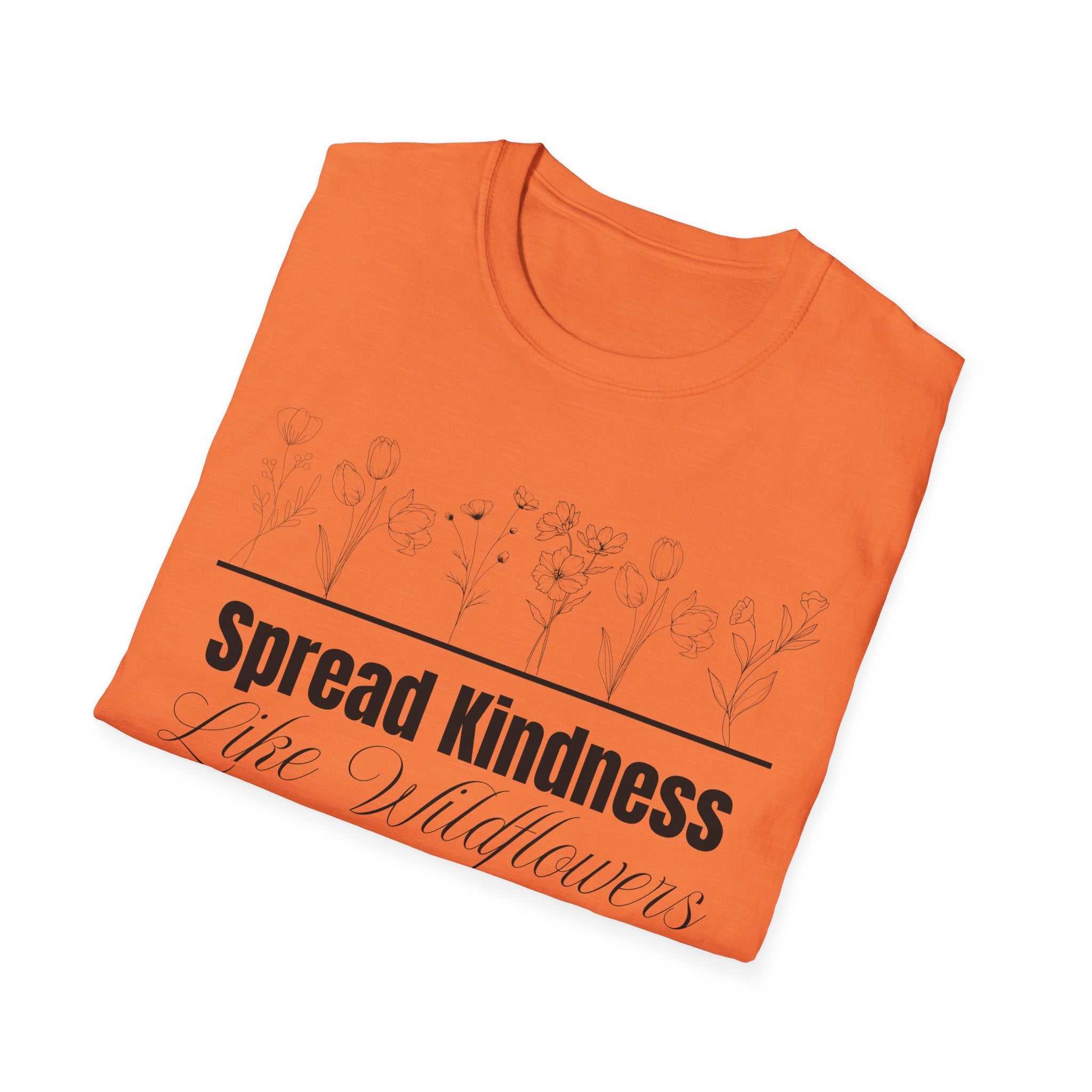 Spread Kindness Like Wildflowers T-Shirt