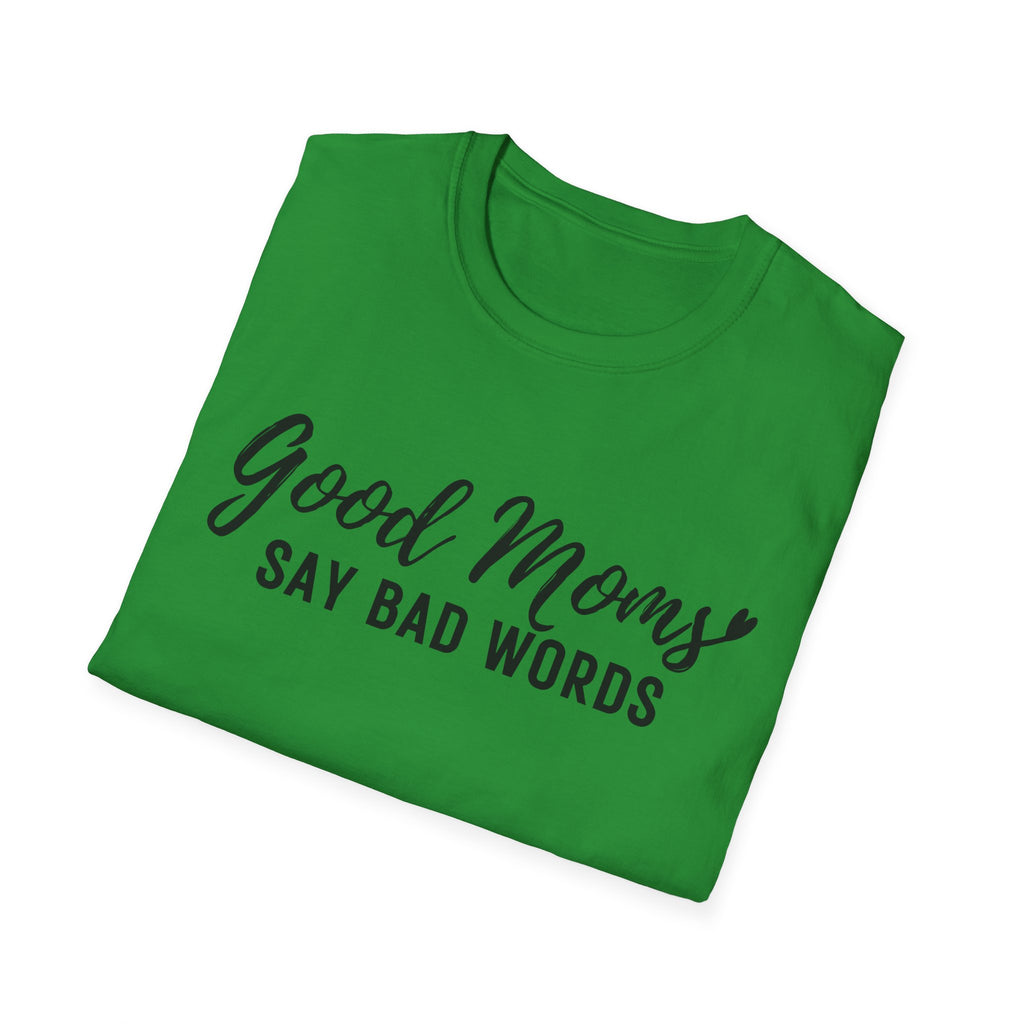 Good Moms Say Bad Words T-Shirt — Funny Mom Graphic Tee