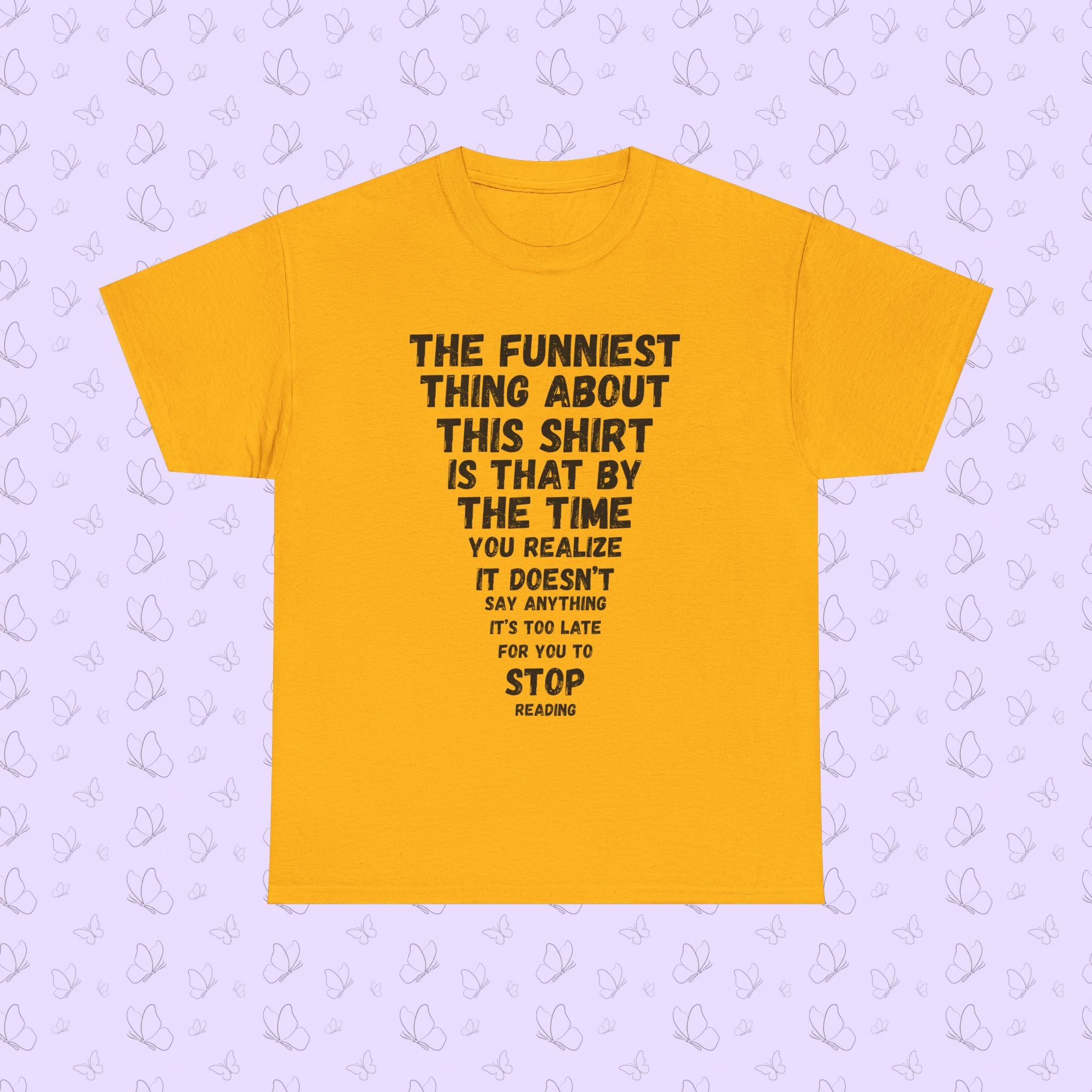 Funny Text Tee — “The Funniest Thing About This Shirt…” Graphic T‑Shirt