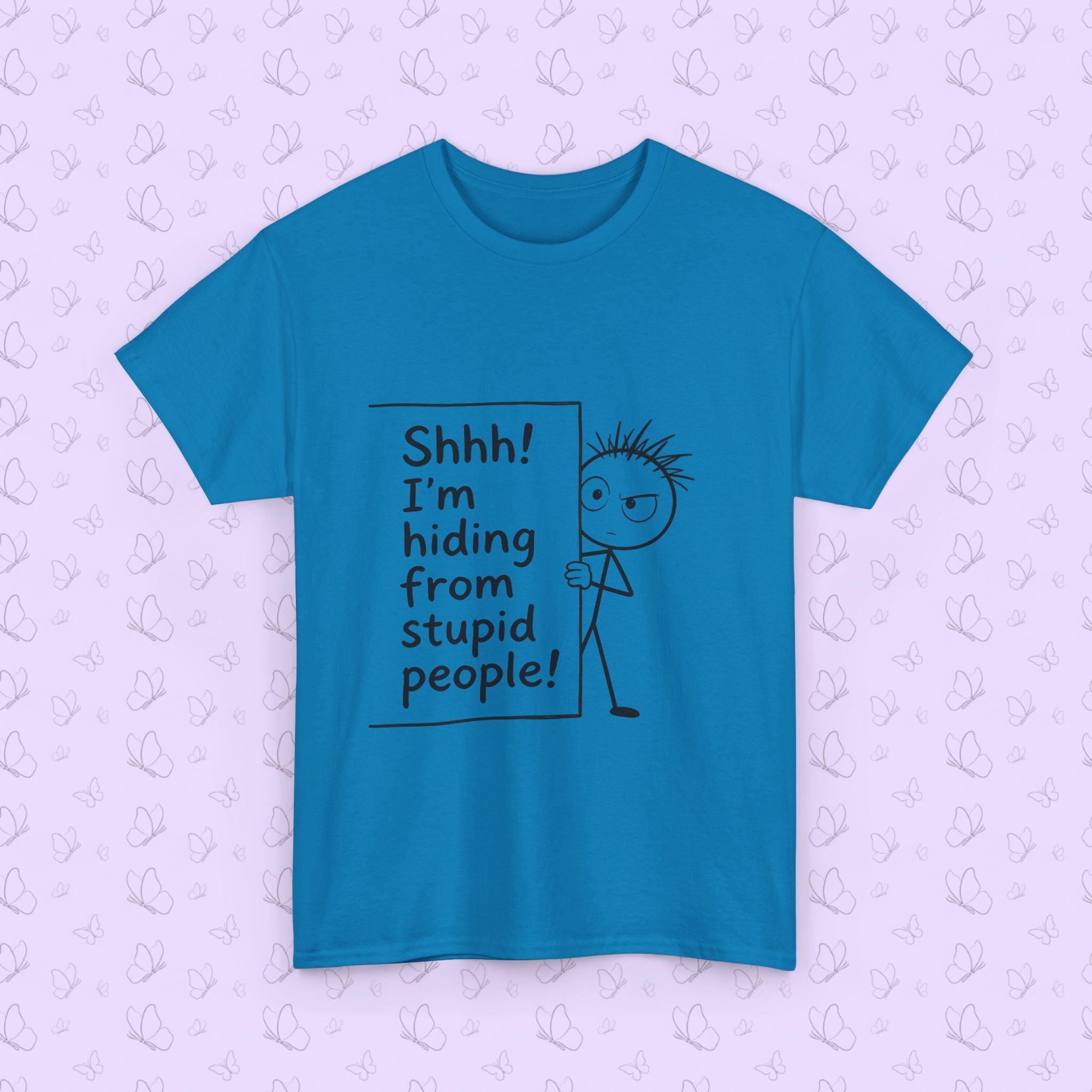 Funny 'Shhh! I'm Hiding From Stupid People' T‑Shirt