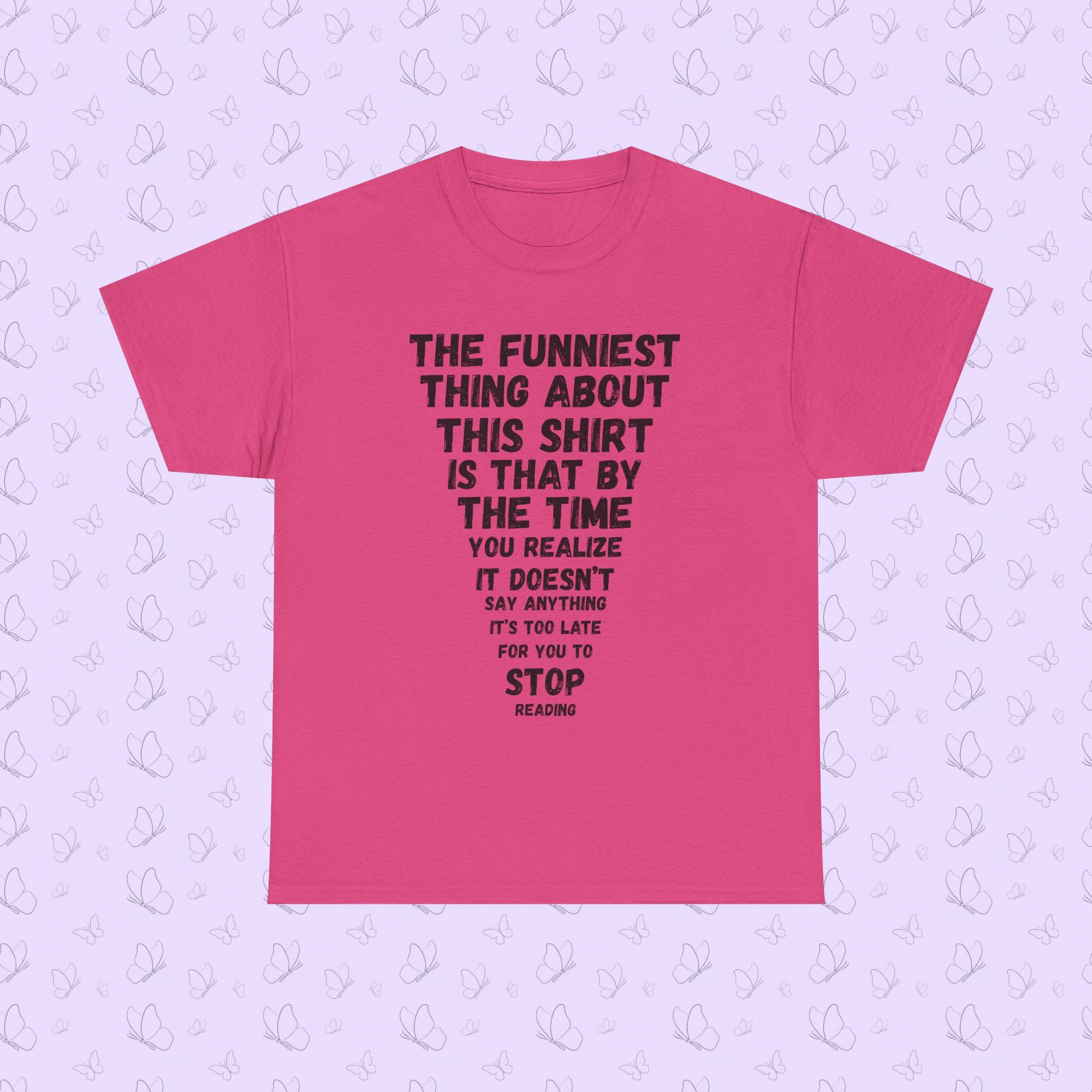 Funny Text Tee — “The Funniest Thing About This Shirt…” Graphic T‑Shirt
