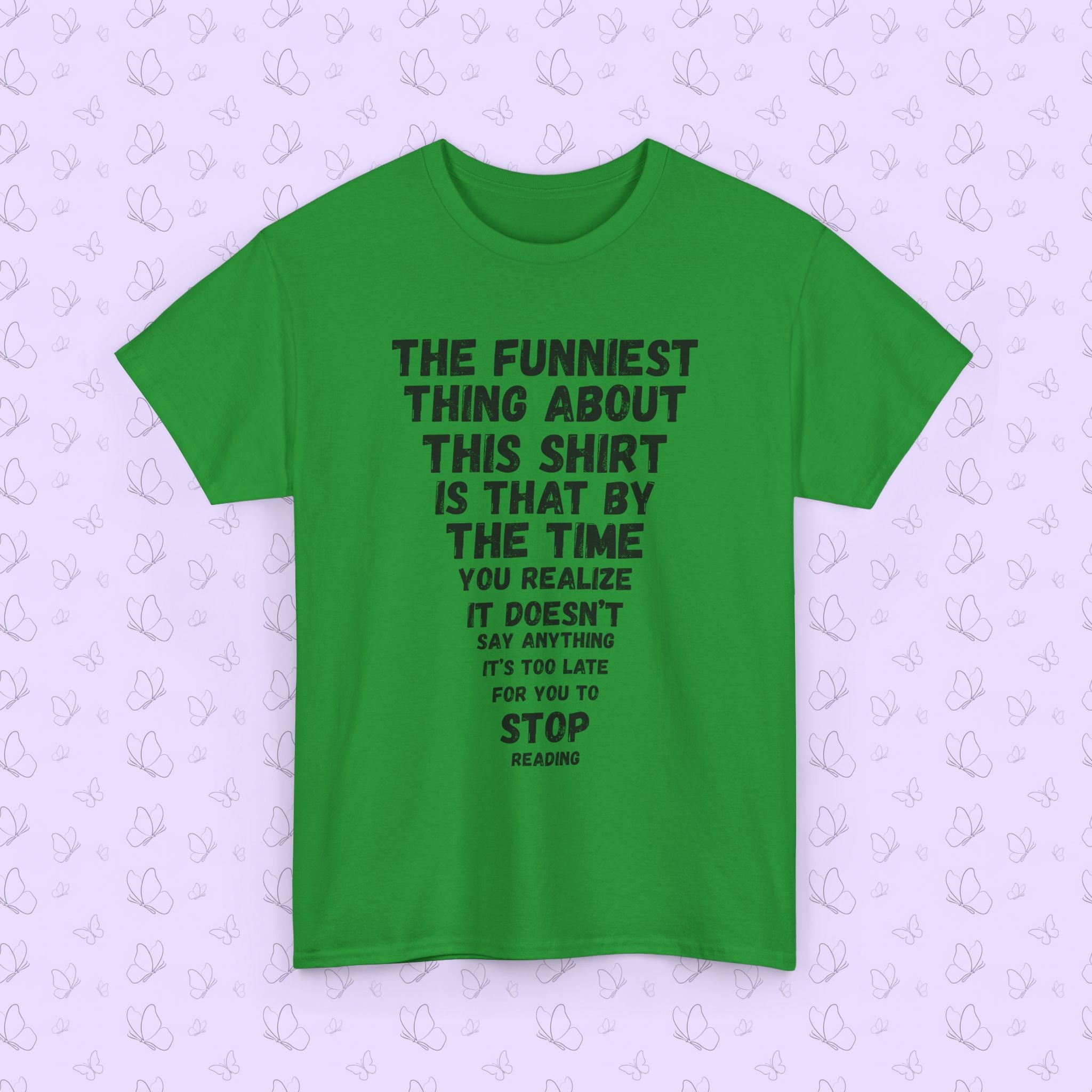 Funny Text Tee — “The Funniest Thing About This Shirt…” Graphic T‑Shirt