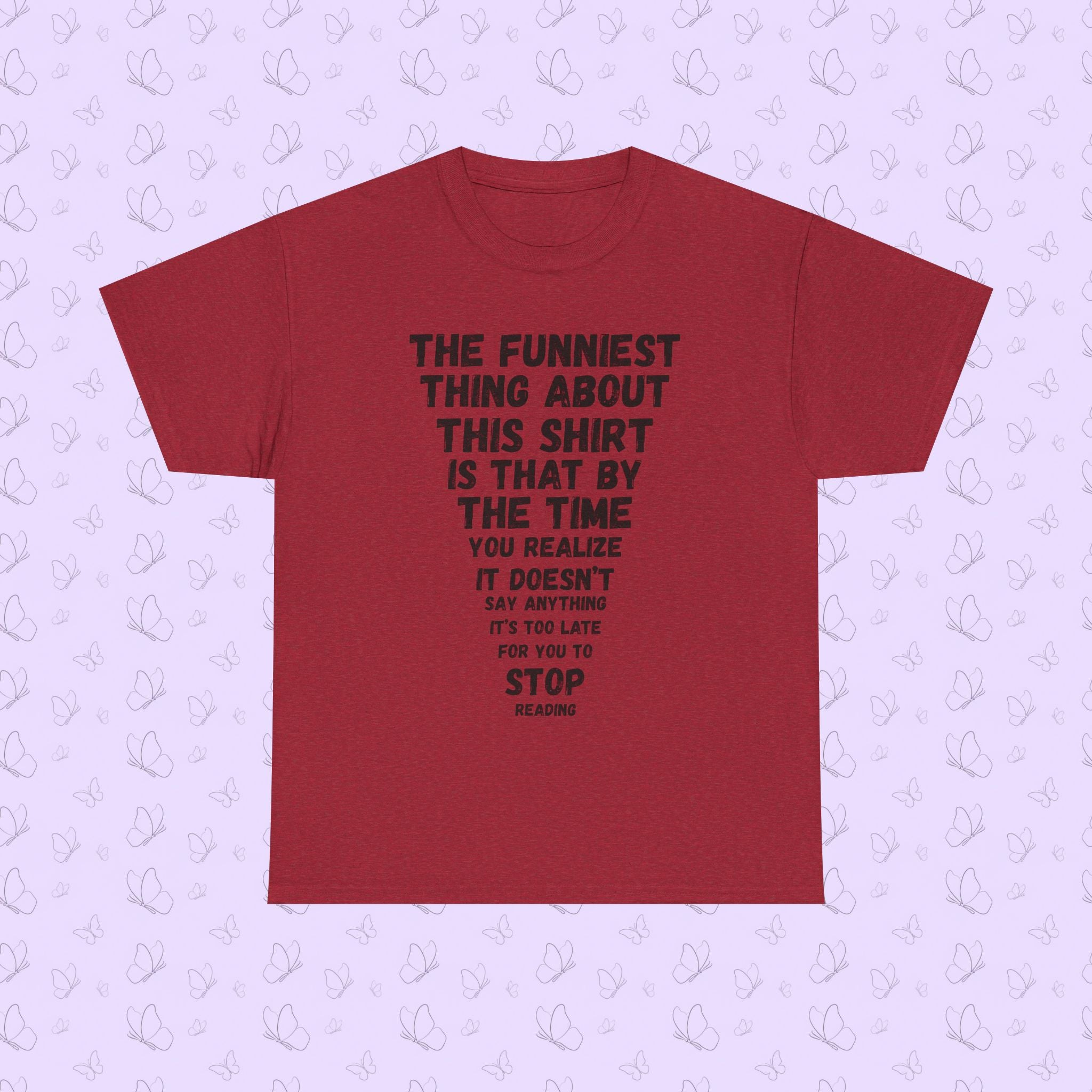 Funny Text Tee — “The Funniest Thing About This Shirt…” Graphic T‑Shirt